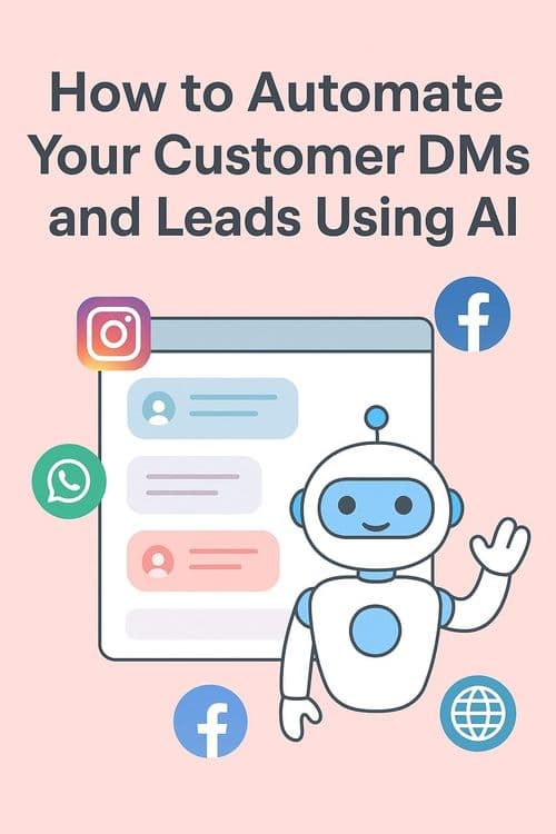 How to Automate Your Customer DMs and Leads Using AI (Across Instagram, Facebook, WhatsApp & Website)